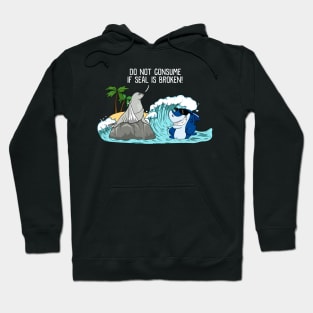 Funny Do Not Consume If Seal Is Broken Seal Shark Hoodie